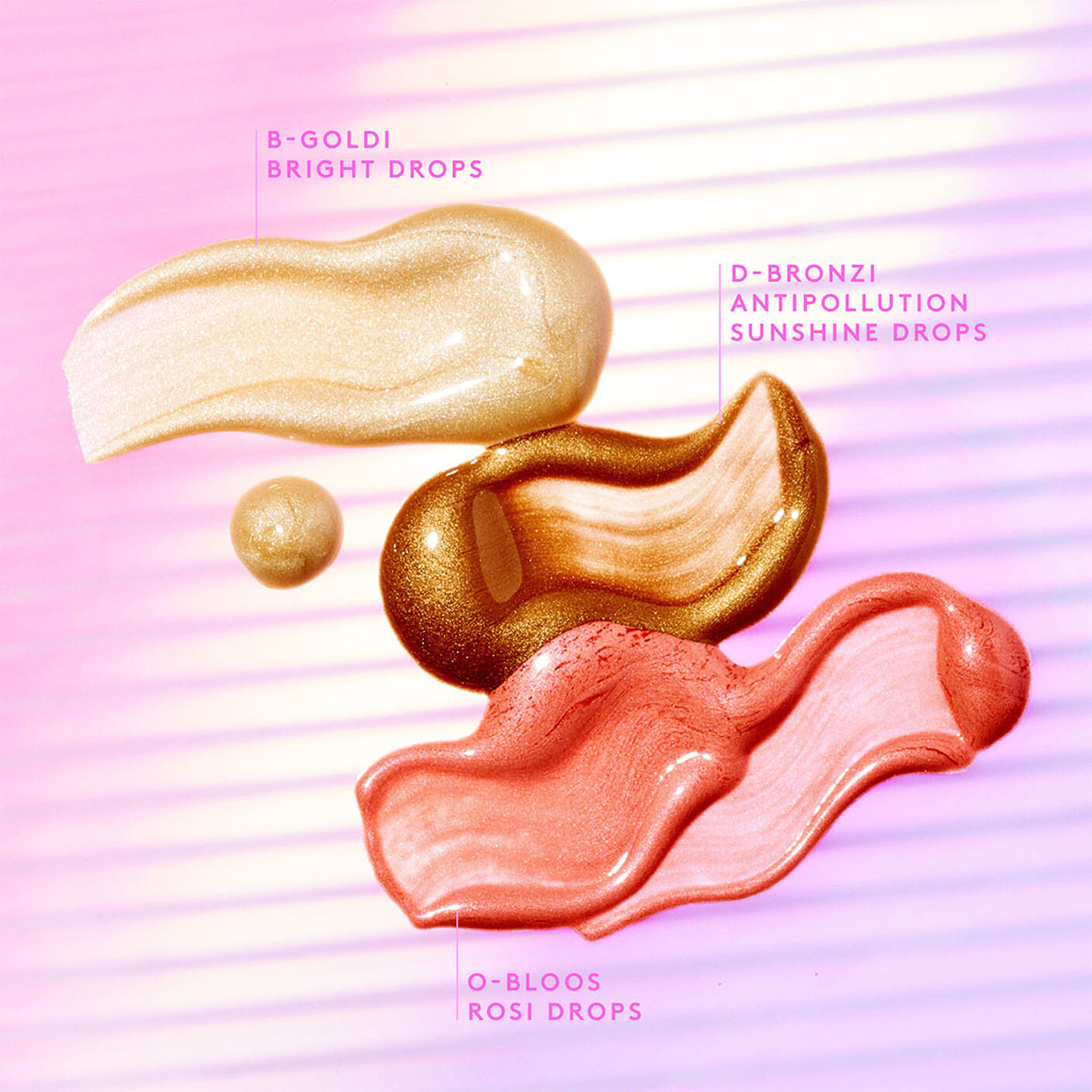 Goop swatches feauting B-Goldi Bright Drops, D-Bronzi Anti-poluttion sunshine drops and O-bloos rosi drops.